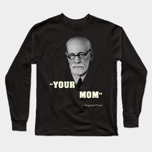 Siegmund Freud Inventor of your mother jokes Long Sleeve T-Shirt